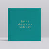 Journal - Funny Things My Kids Say